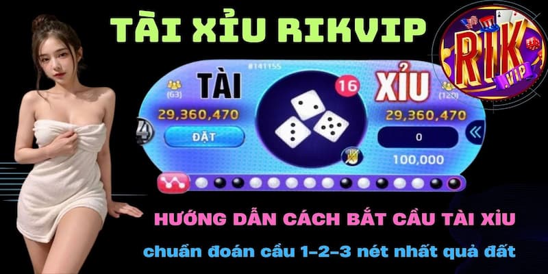 Cách Chơi Tài Xỉu Rikvip: Quy Tắc Cơ Bản