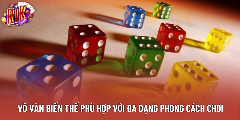 Vô vàn biến thể phù hợp với đa dạng phong cách chơi