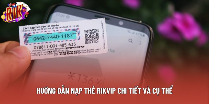 Hướng dẫn nạp thẻ Rikvip chi tiết và cụ thể Hướng dẫn nạp thẻ Rikvip chi tiết và cụ thể