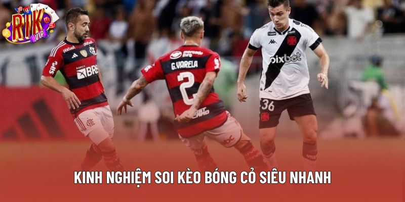 Kinh nghiệm soi kèo bóng cỏ siêu nhanh