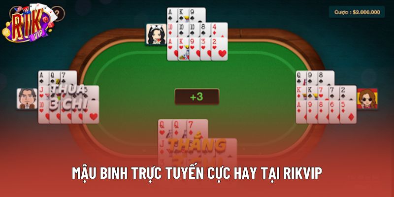Mậu binh trực tuyến cực hay tại Rikvip